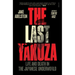 The Last Yakuza: Life and Death in the Japanese Underworld