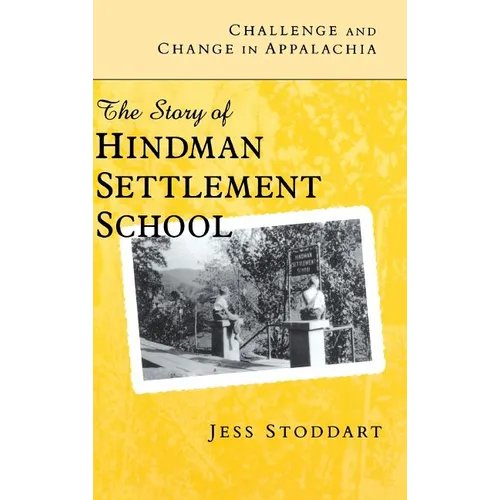 Challenge and Change in Appalachia: The Story of Hindman Settlement School