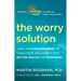The Worry Solution: Using Your Healing Mind to Turn Stress and Anxiety into Better Health and Happiness