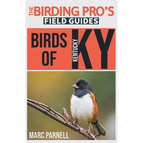 Birds of Kentucky (The Birding Pro's Field Guides)