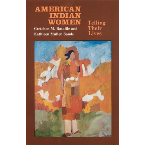 American Indian Women, Telling Their Lives