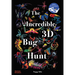 The Incredible 3D Bug Hunt