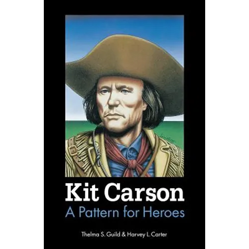 Kit Carson: A Pattern for Heroes