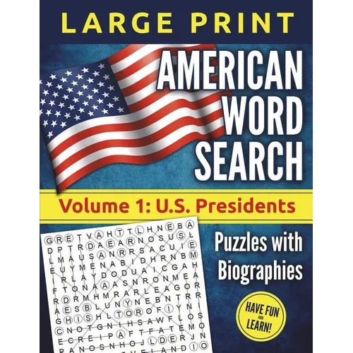 American Word Search - LARGE PRINT, Volume 1: U.S. Presidents: Puzzles and Biographies