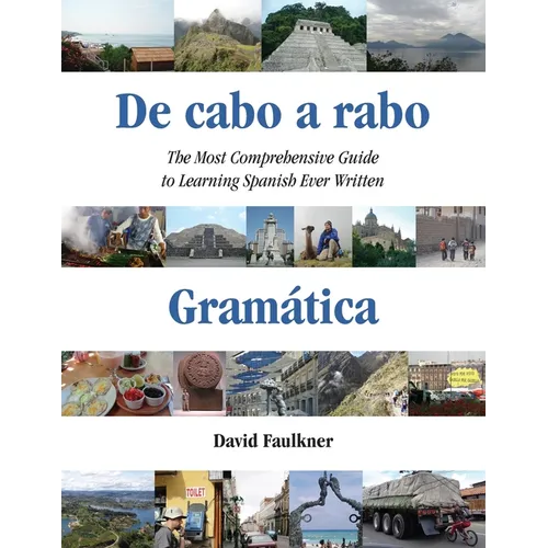 De cabo a rabo - Gramática: The Most Comprehensive Guide to Learning Spanish Ever Written