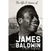 James Baldwin: The life and times of James Baldwin
