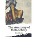 The Anatomy of Melancholy