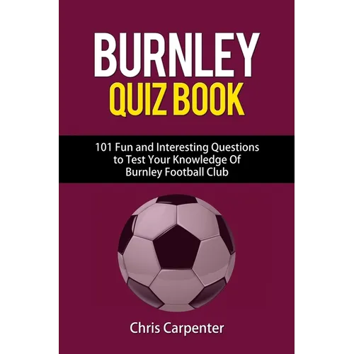 Burnley FC Quiz Book