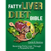 Fatty Liver Diet Bible: Reversing Fatty Liver Through a Purposeful Diet