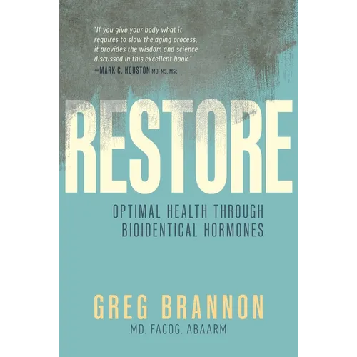 Restore: Optimal Health Through Bioidentical Hormones