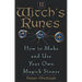 A Witch's Runes: How to Make and Use Your Own Magick Stones