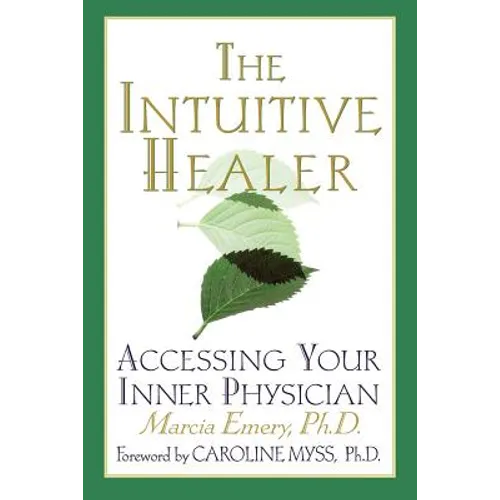 The Intuitive Healer: Accessing Your Inner Physician
