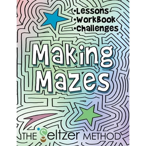 Making Mazes: Lessons, Workbook, & Challenges!