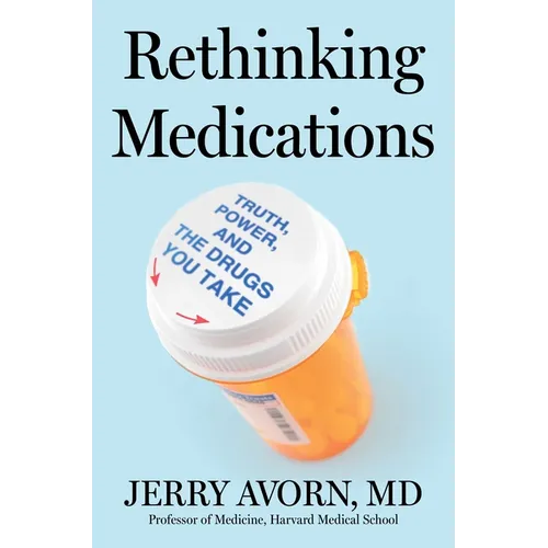 Rethinking Medications: Truth, Power, and the Drugs You Take