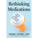 Rethinking Medications: Truth, Power, and the Drugs You Take
