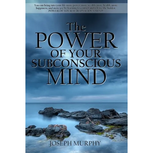 The Power of Your Subconscious Mind