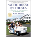 White House by the Sea: A Century of the Kennedys at Hyannis Port