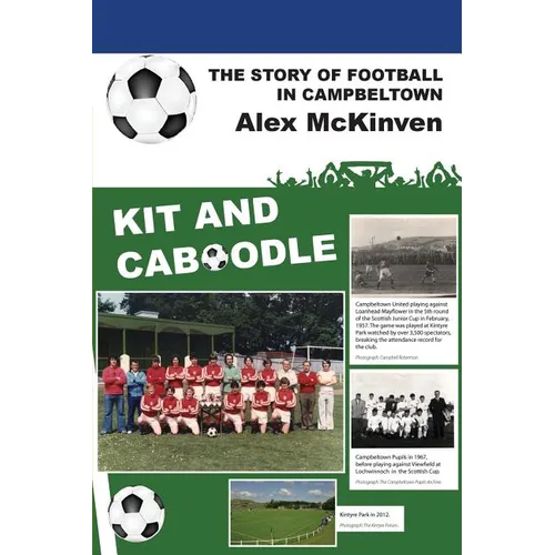 Kit and Caboodle: The Story of Football in Campbeltown