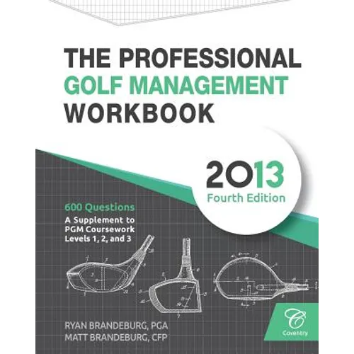 The Professional Golf Management Workbook: A Supplement to PGM Coursework for Levels 1, 2, and 3 (4th Edition)