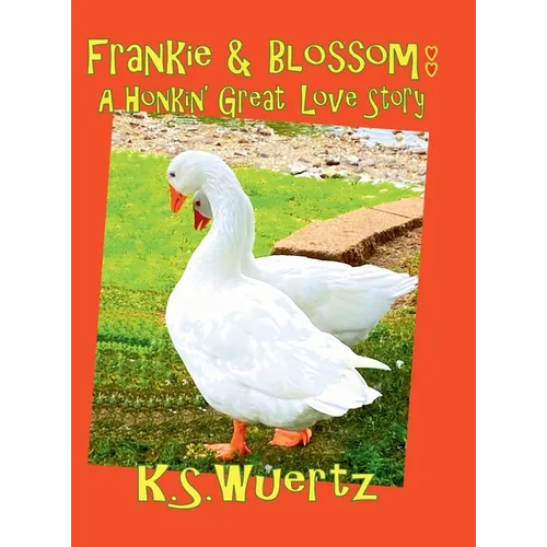 Frankie and Blossom: A Honkin' Great Love Story