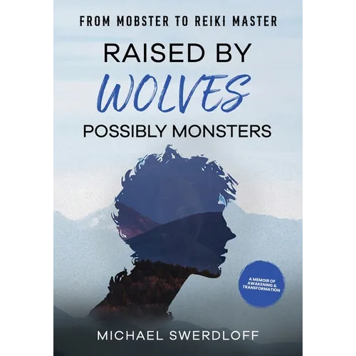 Raised by Wolves, Possibly Monsters: From Mobster to Reiki Master
