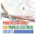 Principles of Series and Parallel Electrical Circuits Electric Generation Grade 5 Children's Electricity Books