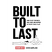 Built To Last: How To Get Stronger, Healthier, And Happier At Every Stage Of Life