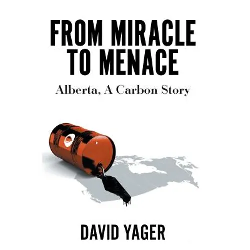 From Miracle to Menace: Alberta, A Carbon Story