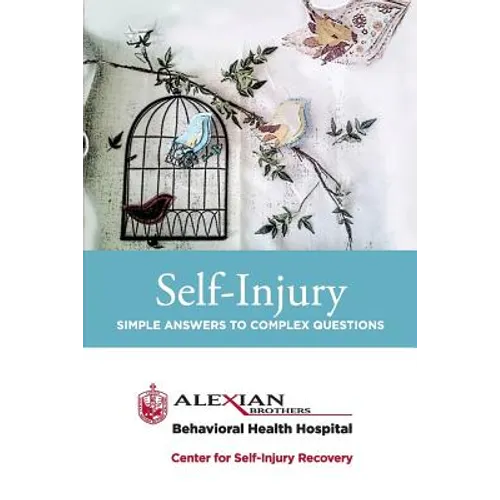 Self Injury: Simple Answers to Complex Questions