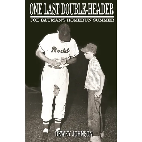 One Last Double-Header: Joe Bauman's Homerun Summer