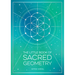 The Little Book of Sacred Geometry: How to Harness the Power of Cosmic Patterns, Signs and Symbols