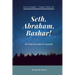 Seth, Abraham, Bashar!: All that you see is yourself