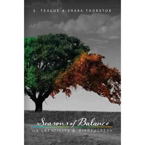 Seasons of Balance: On Creativity and Mindfulness