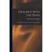 Dealings With the Dead; the Human Soul, Its Migrations and Its Transmigrations