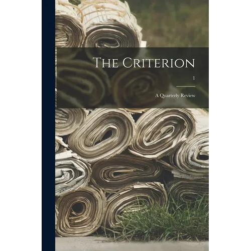 The Criterion: a Quarterly Review; 1