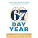 67 Day Year: 3 Simple Steps to Wire Your Brain to Achieve More in Less Time