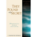 They Found the Secret: Twenty Lives That Reveal a Touch of Eternity