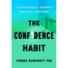 The Confidence Habit: 7 Core Practices to Transform Self-Doubt to Self-Belief