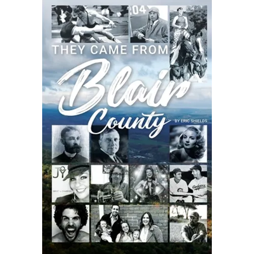 They Came From Blair County
