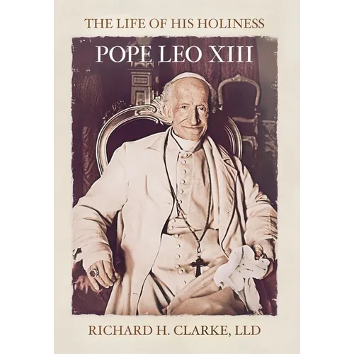 The Life of His Holiness Pope Leo XIII