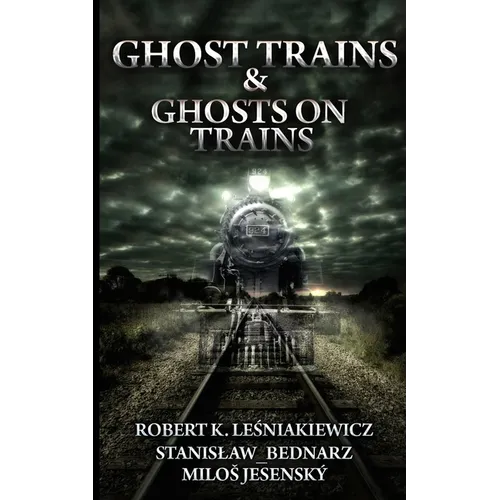 Ghost Trains & Ghosts on Trains