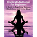 Practical Meditation For Beginners: A Guide to Regaining Balance, Mindfulness and Better Sleep