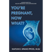 You're Pregnant, Now What?: A Simple Guide to a Healthy Pregnancy and Faster Recovery