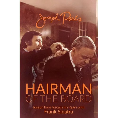 Hairman of the Board: Joseph Paris Recalls his Years with Frank Sinatra