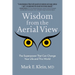 Wisdom from the Aerial View: The Superpower That Can Change Your Life and This World