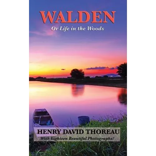 Walden (Illustrated Edition): Reflections on Simple Living and the Natural World (Illustrated Edition)