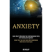 Anxiety: Learn How to Overcome Fear and Depression Using Self Healing and Hypnosis (Evolve Your Soul and Brain With Mindfulness Meditations Techniques