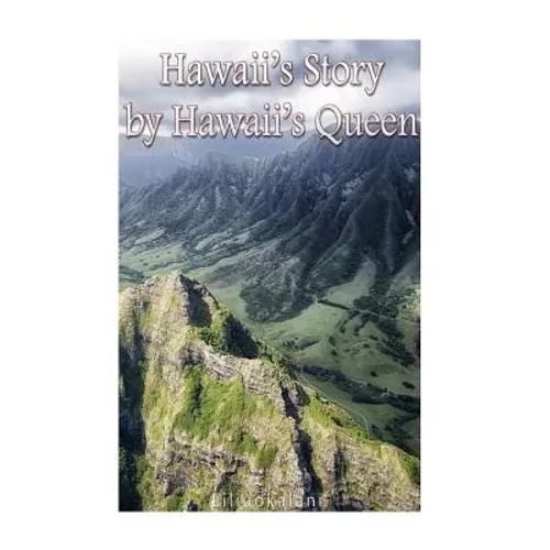 Hawaii's Story by Hawaii's Queen