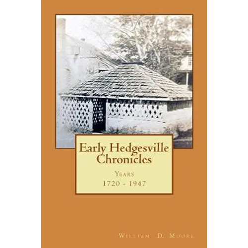 Early Hedgesville Chronicles: From 1730 to 1947