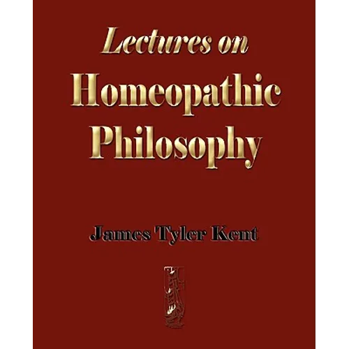 Lectures on Homeopathic Philosophy